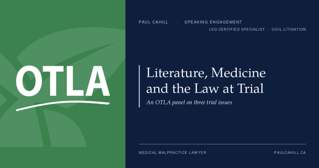 Composite card pairing the Ontario Trial Lawyers Association logo with the title Literature, Medicine and the Law at a Medical Malpractice Trial, on Paul Cahill's navy brand panel.