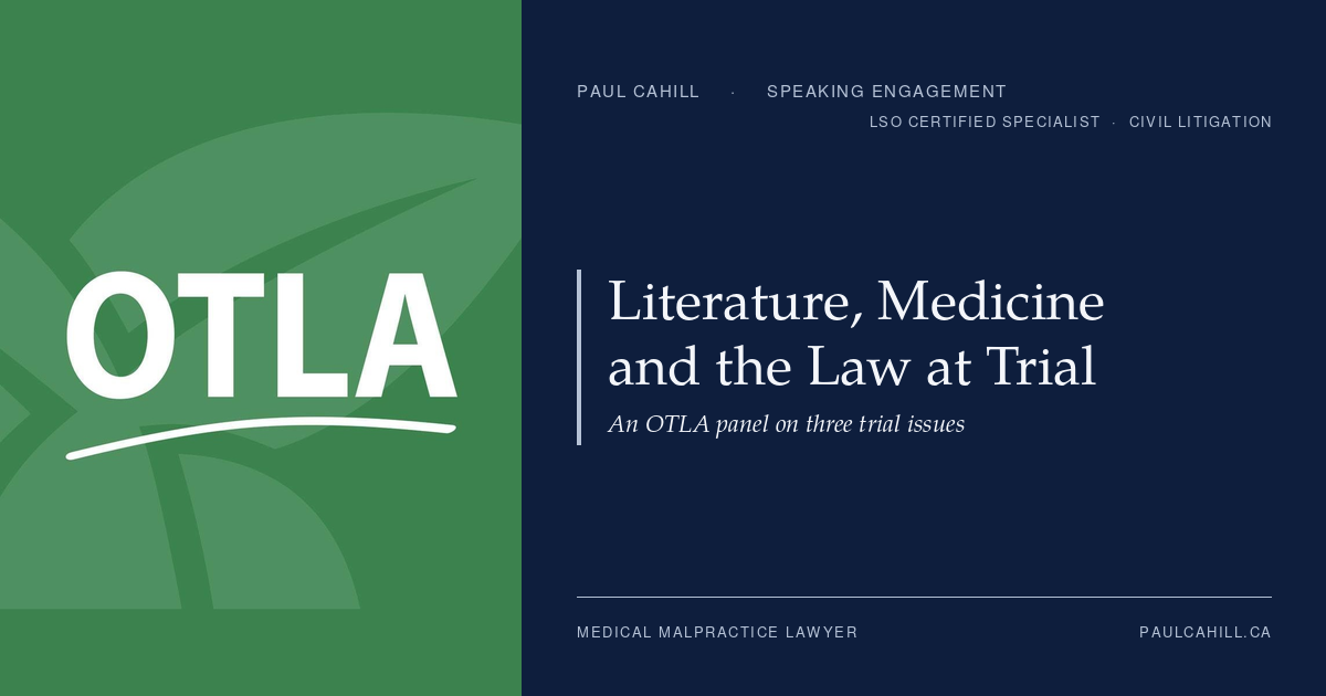 Composite card pairing the Ontario Trial Lawyers Association logo with the title Literature, Medicine and the Law at a Medical Malpractice Trial, on Paul Cahill's navy brand panel.