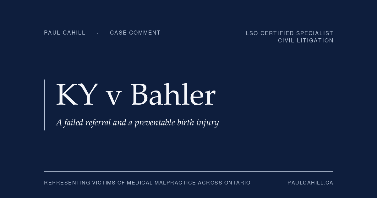 Case comment on KY v Bahler, 2023 ABKB 280, on a family physician's failure to refer a high-risk twin pregnancy that resulted in twin cerebral palsy. By Paul Cahill, LSO Certified Specialist in Civil Litigation.