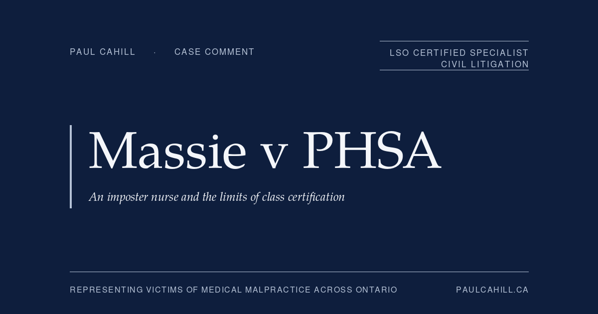 Case comment on Massie v Provincial Health Services Authority, 2023 BCSC 1275, on a BC class action certified against a hospital that allegedly hired an imposter nurse, and the limits of which causes of action can be certified for class treatment. By Paul Cahill, LSO Certified Specialist in Civil Litigation.