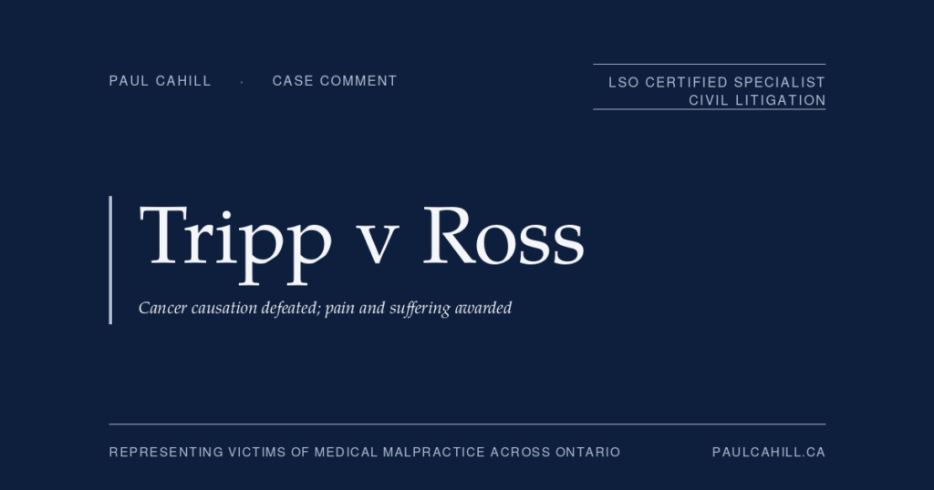 Case comment on Tripp v Ross, 2023 MBKB 173, on a colonoscopy negligence case where causation for death was defeated but pain-and-suffering damages were awarded. By Paul Cahill, LSO Certified Specialist in Civil Litigation.