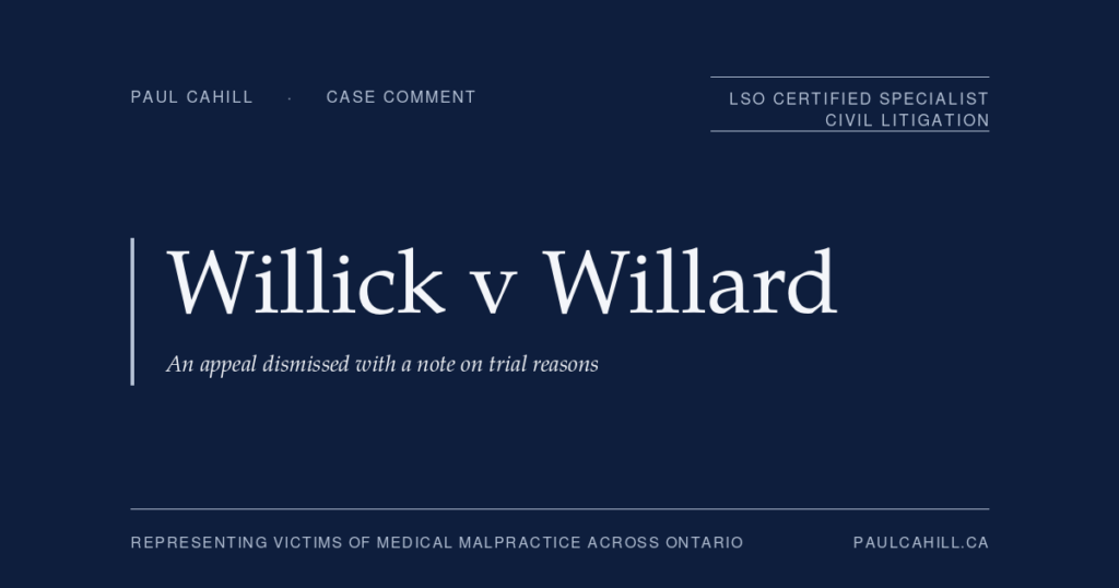 Case comment on Willick v Willard, 2023 ONCA 792, on a malpractice trial loss affirmed on appeal with a Court of Appeal observation about the dignity owed to the losing party. By Paul Cahill, LSO Certified Specialist in Civil Litigation.