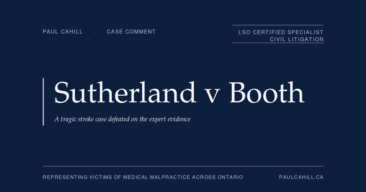 Case comment on Sutherland v Booth, 2024 ONSC 127, on a malpractice claim dismissed after the plaintiff's expert evidence unravelled at trial. By Paul Cahill, LSO Certified Specialist in Civil Litigation.