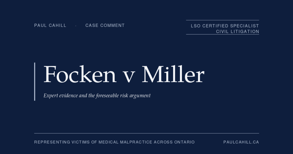 Case comment on Focken v Miller, 2024 BCCA 74, on expert evidence, the foreseeable risk argument, and the judicial humility doctrine in BC malpractice practice. By Paul Cahill, LSO Certified Specialist in Civil Litigation.