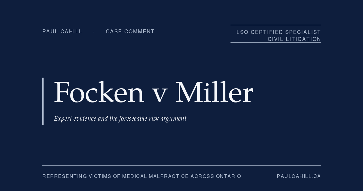 Case comment on Focken v Miller, 2024 BCCA 74, on expert evidence, the foreseeable risk argument, and the judicial humility doctrine in BC malpractice practice. By Paul Cahill, LSO Certified Specialist in Civil Litigation.