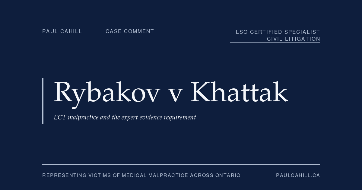 Case comment on Rybakov v Khattak, 2024 BCCA 96, on the expert evidence requirement, the Anderson v Chasney plainly obvious negligence exception, and ECT malpractice. By Paul Cahill, LSO Certified Specialist in Civil Litigation.
