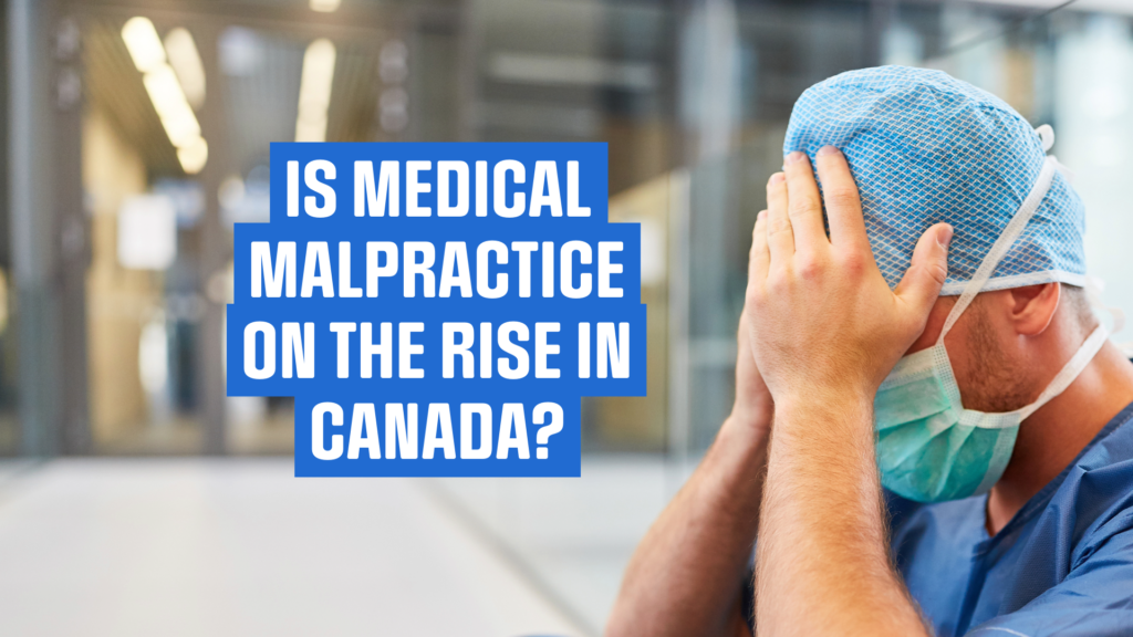 Is Medical Malpractice on the Rise in Canada?