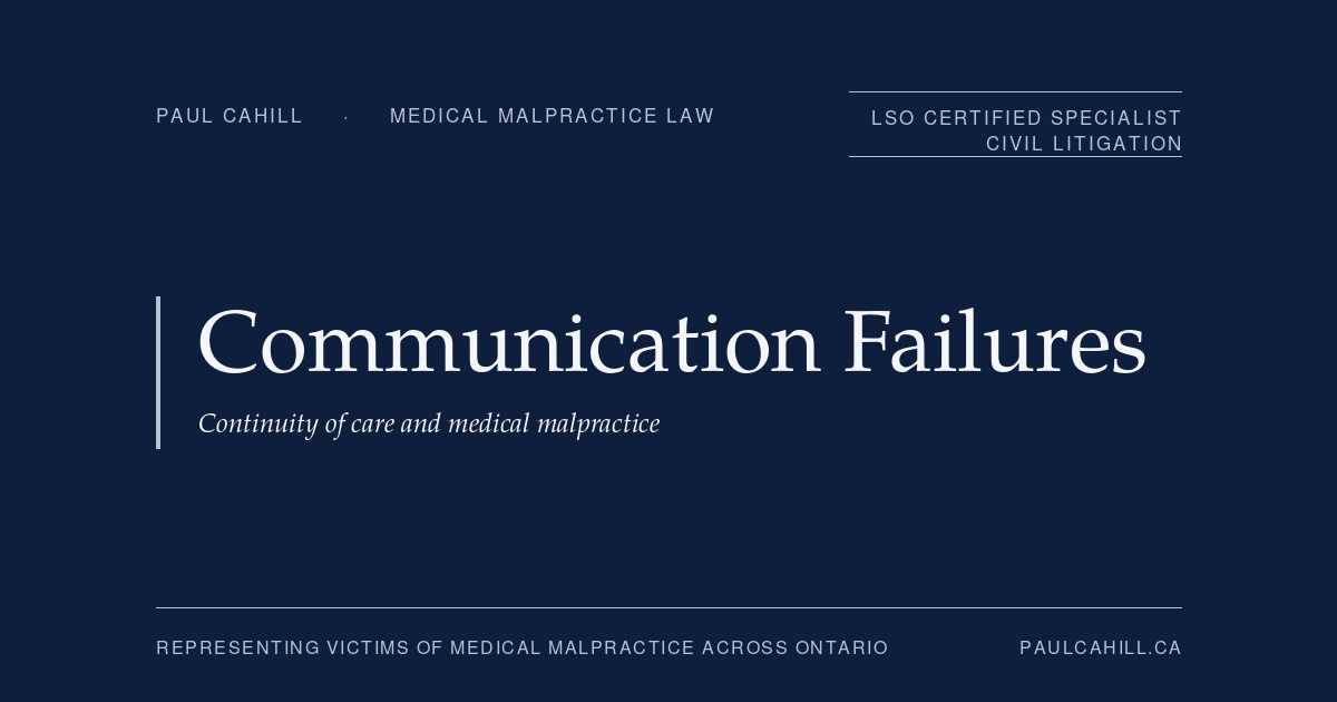 Communication Failures: Continuity of care and medical malpractice. Commentary by Paul Cahill, LSO Certified Specialist in Civil Litigation.