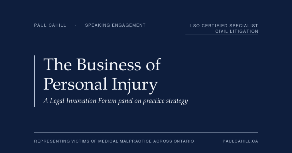 The Business of PI: Boosting Success Through Strategy and Partnerships | Paul Cahill Medical Malpractice Lawyer Paul Cahill social card for the speaking engagement The Business of Personal Injury at the Legal Innovation Forum.
