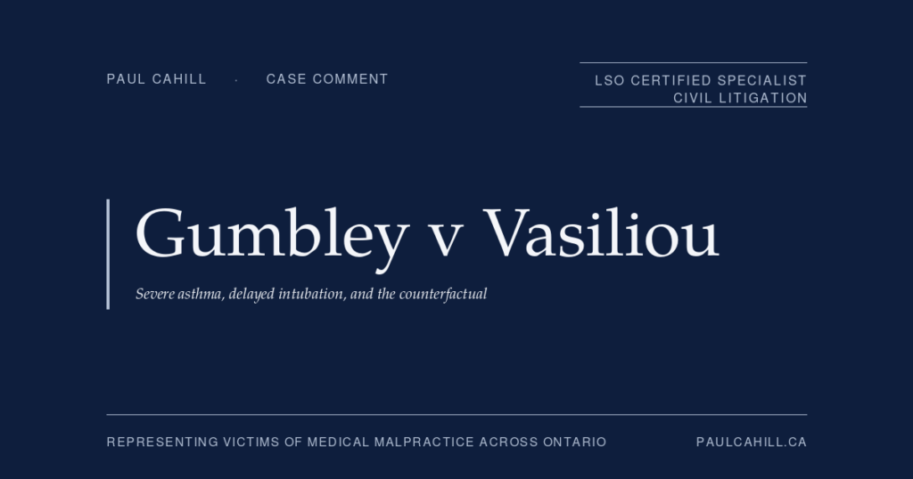 Case comment on Gumbley v Vasiliou, 2024 ONSC 4858, affirmed at 2025 ONCA 851. By Paul Cahill, LSO Certified Specialist in Civil Litigation.