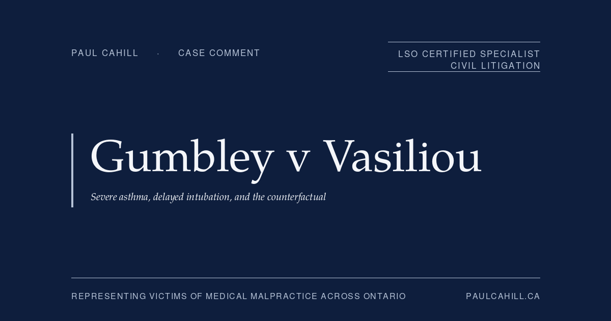 Case comment on Gumbley v Vasiliou, 2024 ONSC 4858, affirmed at 2025 ONCA 851. By Paul Cahill, LSO Certified Specialist in Civil Litigation.