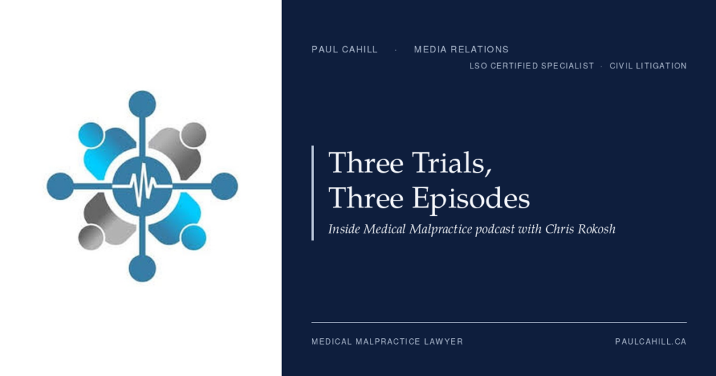 Three Trials on the Inside Medical Malpractice Podcast with Chris Rokosh | Paul Cahill Medical Malpractice Lawyer Composite card pairing the Connect MLX logo with the title Three Trials, Three Episodes, on Paul Cahill's navy brand panel.