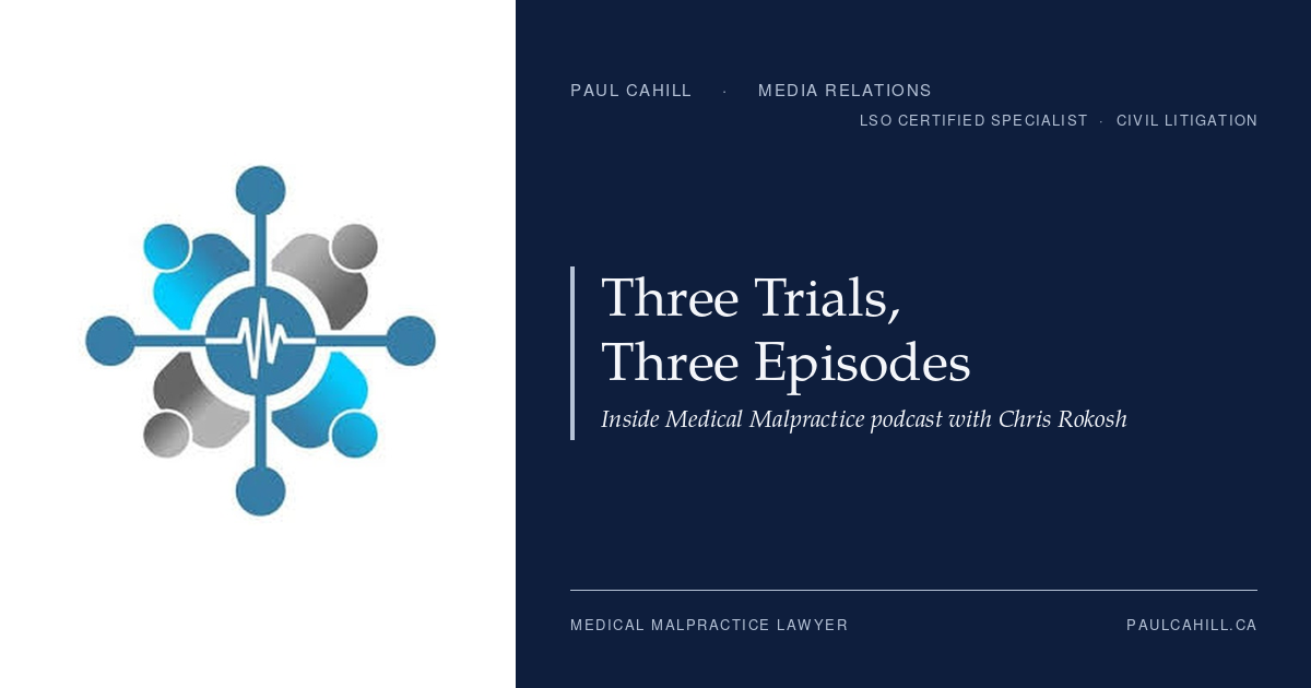 Three Trials on the Inside Medical Malpractice Podcast with Chris Rokosh | Paul Cahill Medical Malpractice Lawyer Composite card pairing the Connect MLX logo with the title Three Trials, Three Episodes, on Paul Cahill's navy brand panel.