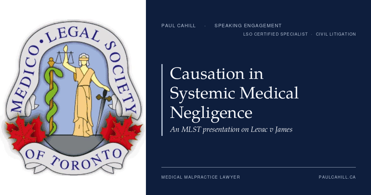 Composite card pairing the Medico-Legal Society of Toronto crest with the title Causation in Systemic Medical Negligence, on Paul Cahill's navy brand panel.