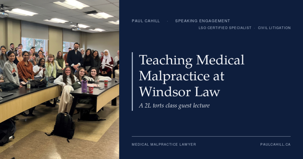 Teaching Medical Malpractice at Windsor Law | Paul Cahill Medical Malpractice Lawyer Composite card pairing a group photo of Paul Cahill with the 2L torts class at the University of Windsor Faculty of Law with the title Teaching Medical Malpractice at Windsor Law.