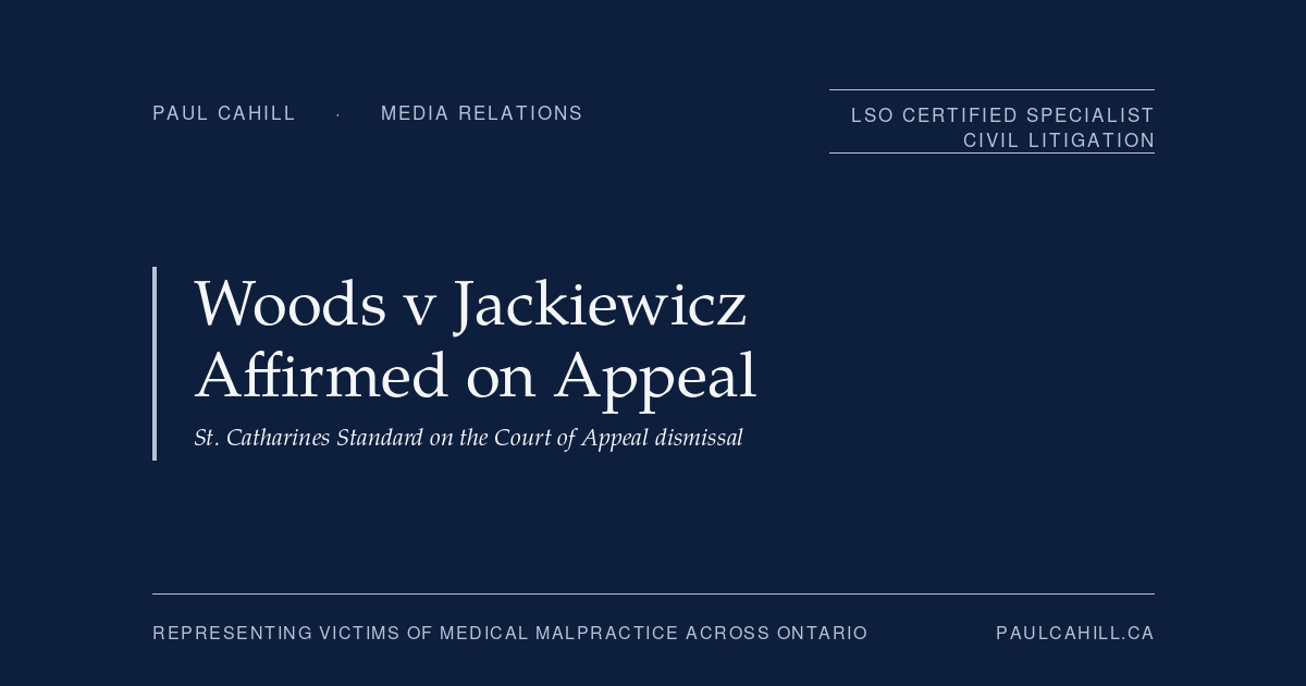 Paul Cahill social card for the media relations post on the Woods v Jackiewicz Court of Appeal affirmance, covered in the St. Catharines Standard.