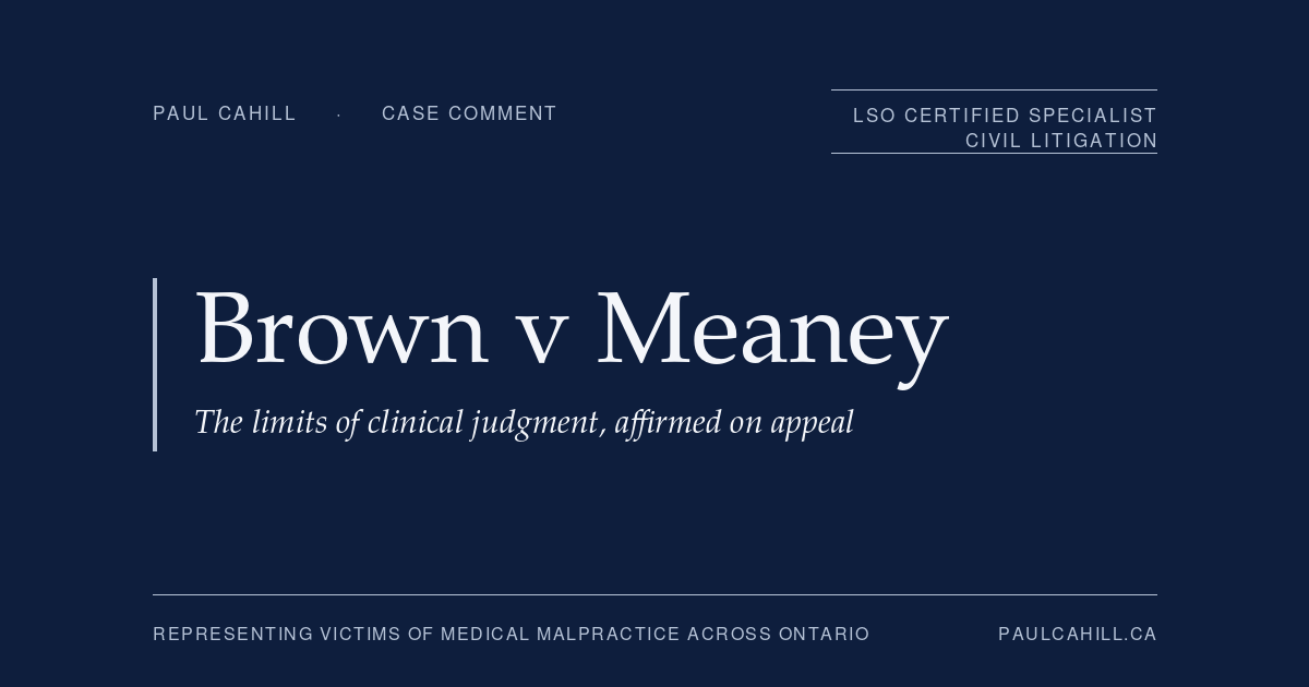 Navy title card reading "Brown v Meaney: The limits of clinical judgment, affirmed on appeal" from paulcahill.ca, a Paul Cahill case comment.
