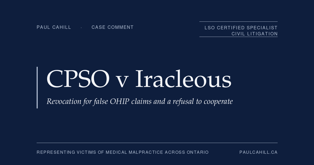 Dark-blue banner with the title 'CPSO v Iracleous' and subtitle 'Revocation for false OHIP claims and a refusal to cooperate' indicating a legal case comment.