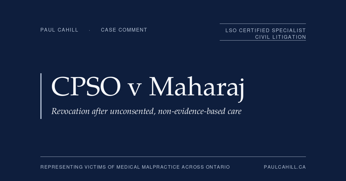 Navy title card reading "CPSO v Maharaj, Case Comment" with the line "Revocation after unconsented, non-evidence-based care," from paulcahill.ca