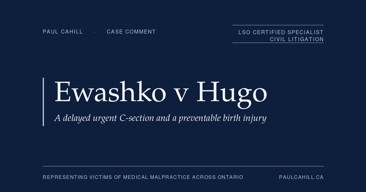 Navy title card reading "Ewashko v Hugo, Case Comment" with the line "A delayed urgent C-section and a preventable birth injury," from paulcahill.ca