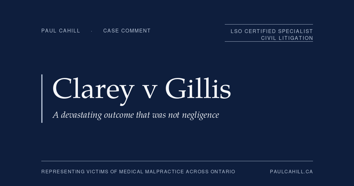 Clarey v Gillis: A Near-Fatal Surgical Complication and No Breach of the Standard of Care | Paul Cahill Medical Malpractice Lawyer | Paul Cahill Medical Malpractice Lawyer Navy title card reading "Clarey v Gillis, A devastating outcome that was not negligence" from paulcahill.ca